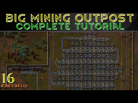 BIG MINING OUTPOST - Tutorial Series FACTORIO Guide Ep 16