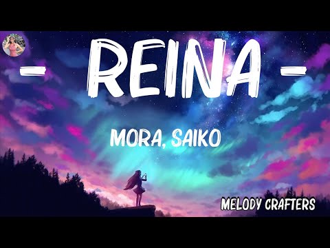 [ Loop 1 Hour ]  Mora, Saiko - REINA (Letra/lyrics) | ..Lyrics 2023 |  Melody Crafters