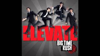 Big Time Rush - Elevate (Full Song) HD