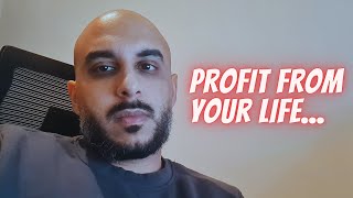 How To Monetise Your Life