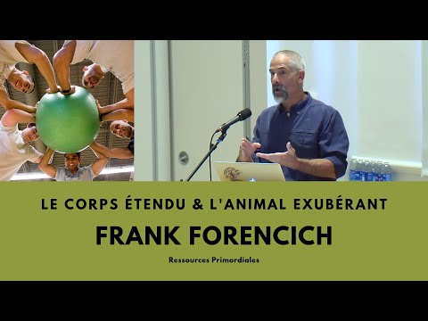Le corps étendu et l'animal exubérant de Frank Forencich