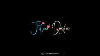 Jitni Dafa Dekhu Tumhe Status 😘 Romantic Love S