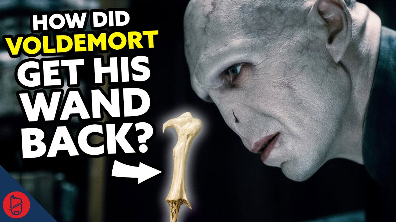 How Did Voldemort Get His Original Wand Back? Harry Potter Theory