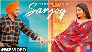 SANJOG  MEHTAB VIRK  PUNJABI SONG NEW ROMENTIC SONG NEW VIDEO SONG
