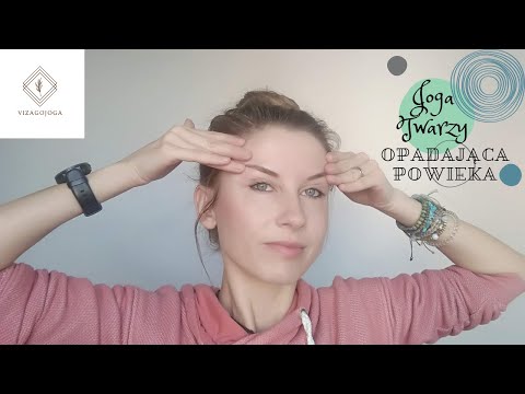[JOGA TWARZY] Opadajaca powieka. VIZAGOJOGA