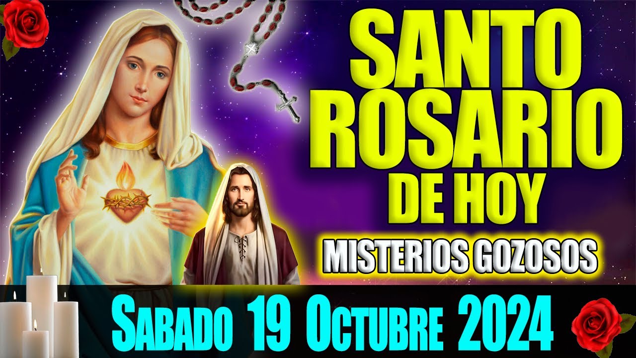 El Santo Rosario de Hoy Sábado 19 de Octubre 2024 🌹 Misterios Gozosos 🌹 Oración de Hoy