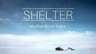 Shelter || Machineheart Lyrics Video