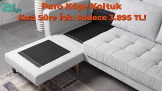 Sınırlı Sayıdaki Paro Köşe Koltuk, İzmir Mobilya'da!