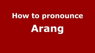 How to pronounce Arang