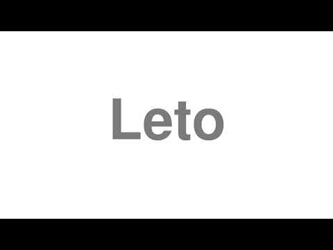 How to Pronounce "Leto"