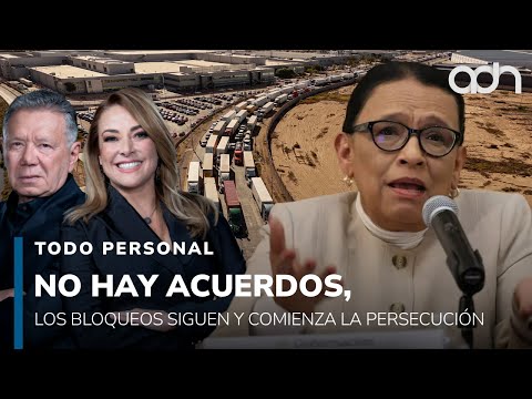 No hay acuerdo con el gobierno, se mantienen los bloqueos I Todo Personal