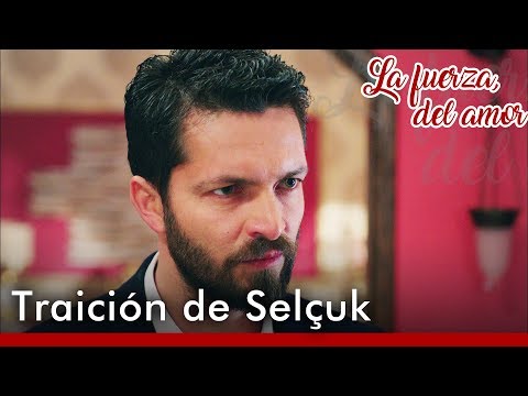 Traición de Selçuk - La Fuerza del Amor Las Escenas