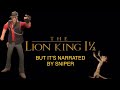 The Lion King 1 1 2 Trailer But It S Narrated By Sniper