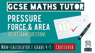 Difficult Pressure Force Area for Paper 1 Non Calculator | Crossover GCSE Maths 14th May | REVISE9