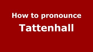 How to pronounce Tattenhall