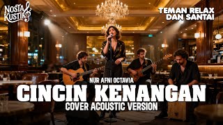 Download lagu CINCIN KENANGAN - COVER AKUSTIK By NOSTAKUSTIK mp3