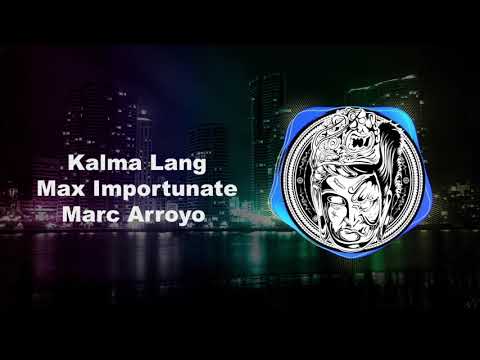Max Importunate, Marc Arroyo - Kalma Lang