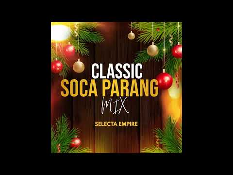 Classic Soca Parang Mix -Selecta Empire