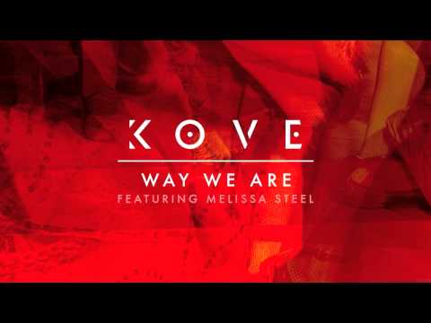 Kove - Way We Are feat. Melissa Steel (MANT Remix)