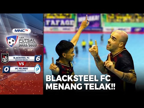 HIGHLIGHT!! Kemenangan Telak Blacksteel FC 6 VS 0 IPC Pelindo | LIGA FUTSAL PROFESIONAL