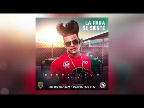 Diddy Glow  2017 La Para Se Siente