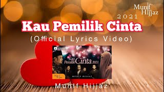 Download lagu Munif Hijjaz - Kau Pemilik Cinta ( Lyrice Video) mp3 Download lagu Munif Hijjaz - Kau Pemilik Cinta ( Lyrice Video) mp3