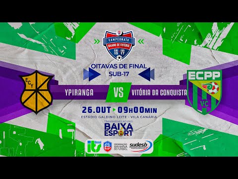 ⚽BAIANO SUB-17 | E.C YPIRANGA  X  VITÓRIA DA CONQUISTA  |  OITAVAS DE FINAL - ESTÁDIO GALDINO LEITE