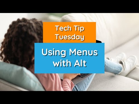 Using Menus with Alt - Tech Tip Tuesday