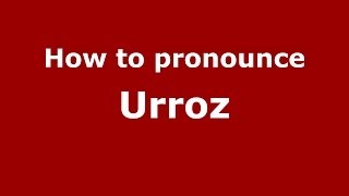 How to pronounce Urroz