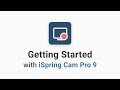 Getting Started with iSpring Cam Pro 9