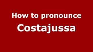 How to pronounce Costajussa