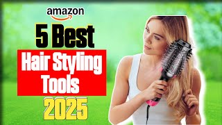Top 5 Best Hair Styling Tools for 2025 | Must-Have Gadgets for Perfect Hair!