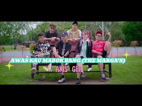 ANIS GEA - AWAS KAU MABOK BANG (THE MARGA’S )OFFICIAL VIDEO MUSIC