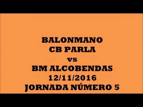 BALONMANO CB PARLA vs BM ALCOBENDAS  JORNADA 5  12/11/2016