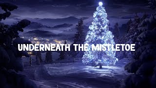 Sia - Underneath The Mistletoe (Lyrics)