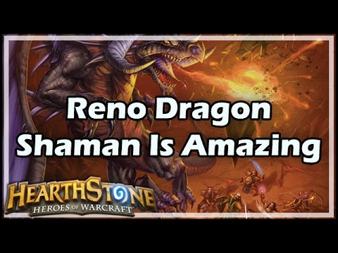 [Hearthstone] Reno Dragon Shaman Is Amazing