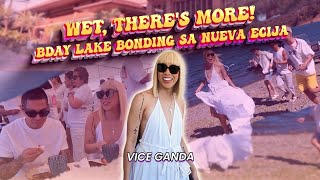 WET, There’s More! Bday Lake Bonding sa Nueva Ecija | VICE GANDA