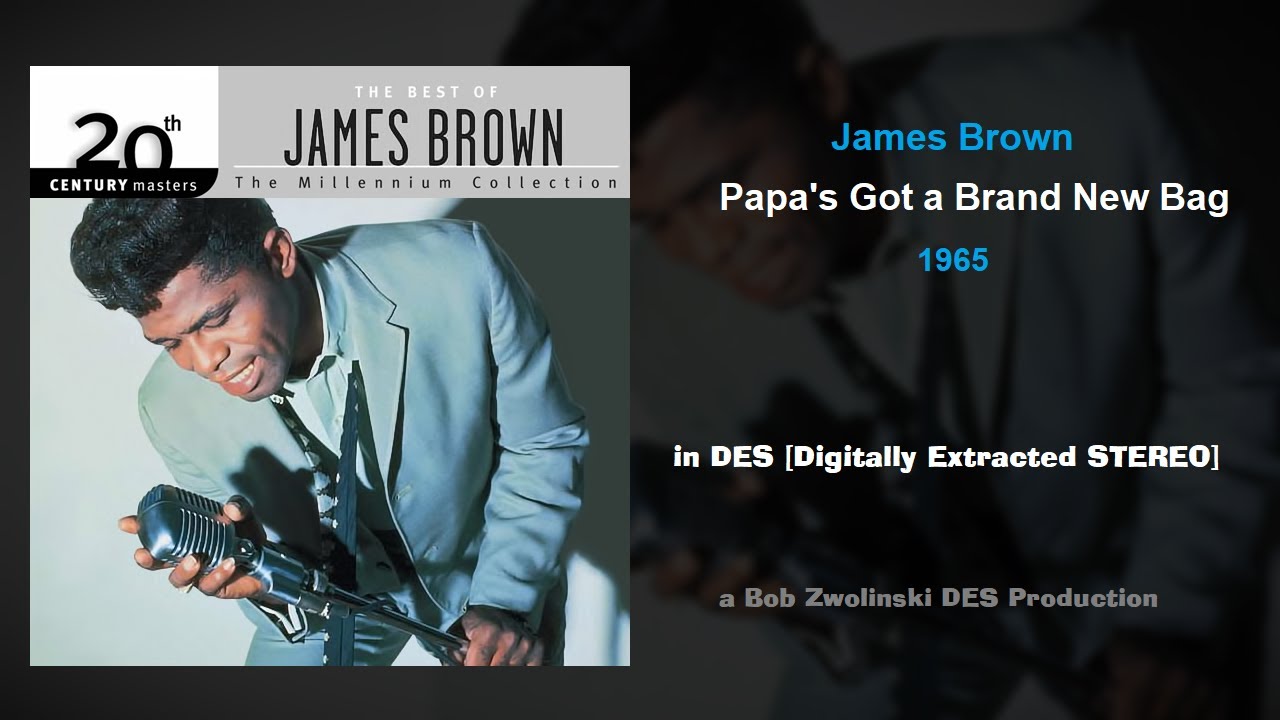 James Brown - Papa's Got a Brand New Bag – 1965 [DES STEREO]