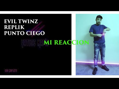 [REACCION] || PUNTO CIEGO - EVIL TWINZ FT REPLIK ||