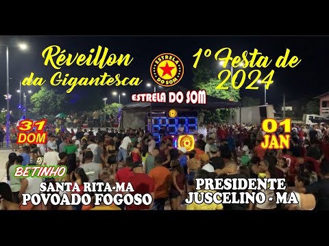 31/12/2023 = DOMINGO = REVEILLON GIGANTESCO NO POVOADO FOGOSO EM SANTA RITA - MA COM A  ESTRELA.
