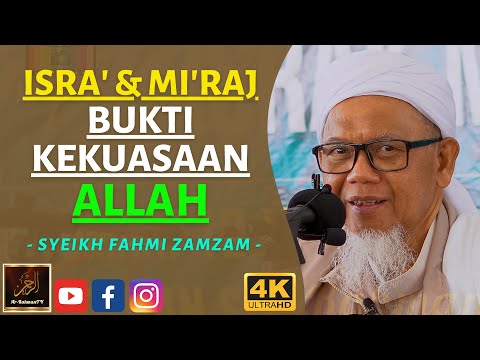 Syeikh Ahmad Fahmi Zamzam - ISRA' & MI'RAJ BUKTI KEKUASAAN ALLAH