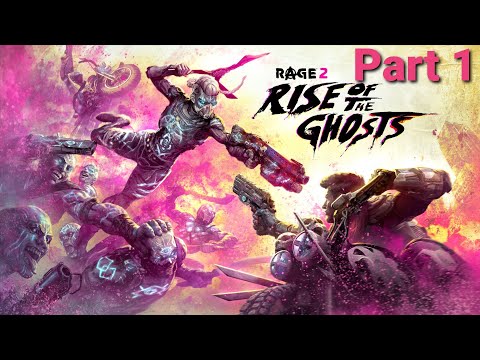 RAGE 2 Walkthrough Rise Of The Ghosts DLC Part 1