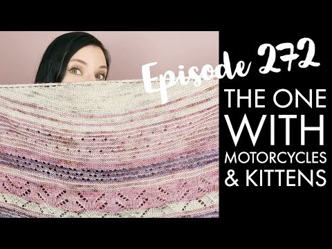 YARNGASM: Episode 272 - "The One With Motorcycles & Kittens"