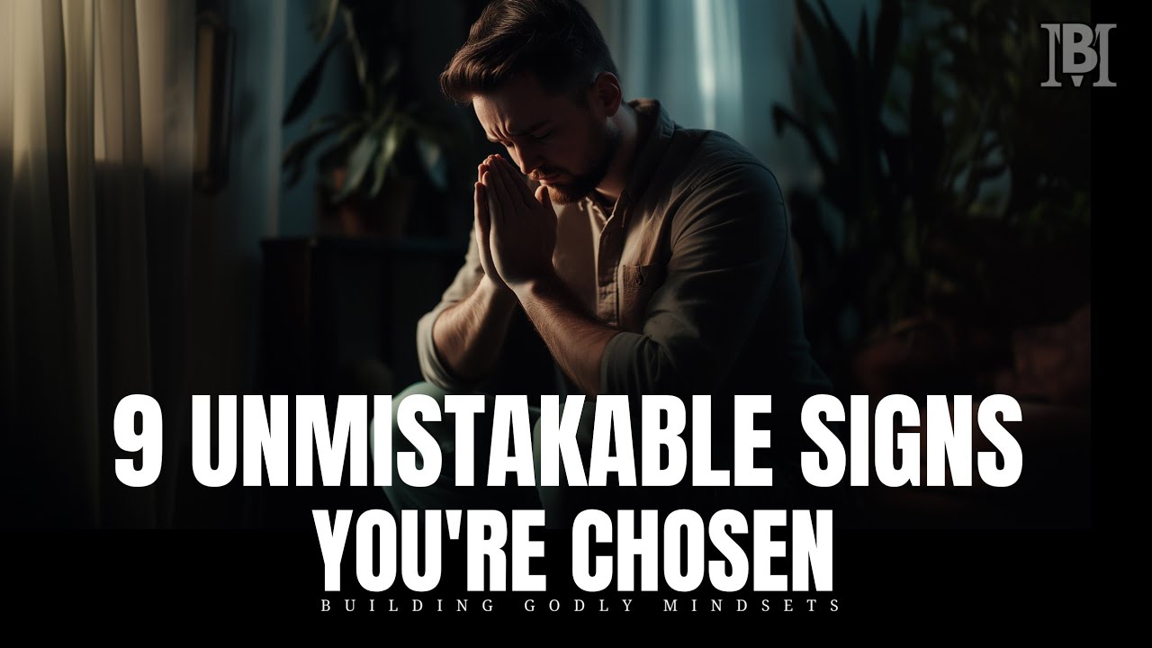 9 Signs That You Are A Chosen One | All Chosen Ones Must Watch... - Christian Encouragement