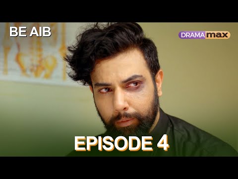 Pakistani Drama | Be Aib Episode 4 | DramaMax