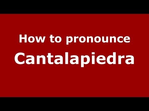 How to pronounce Cantalapiedra (Spanish/Spain) - PronounceNames.com