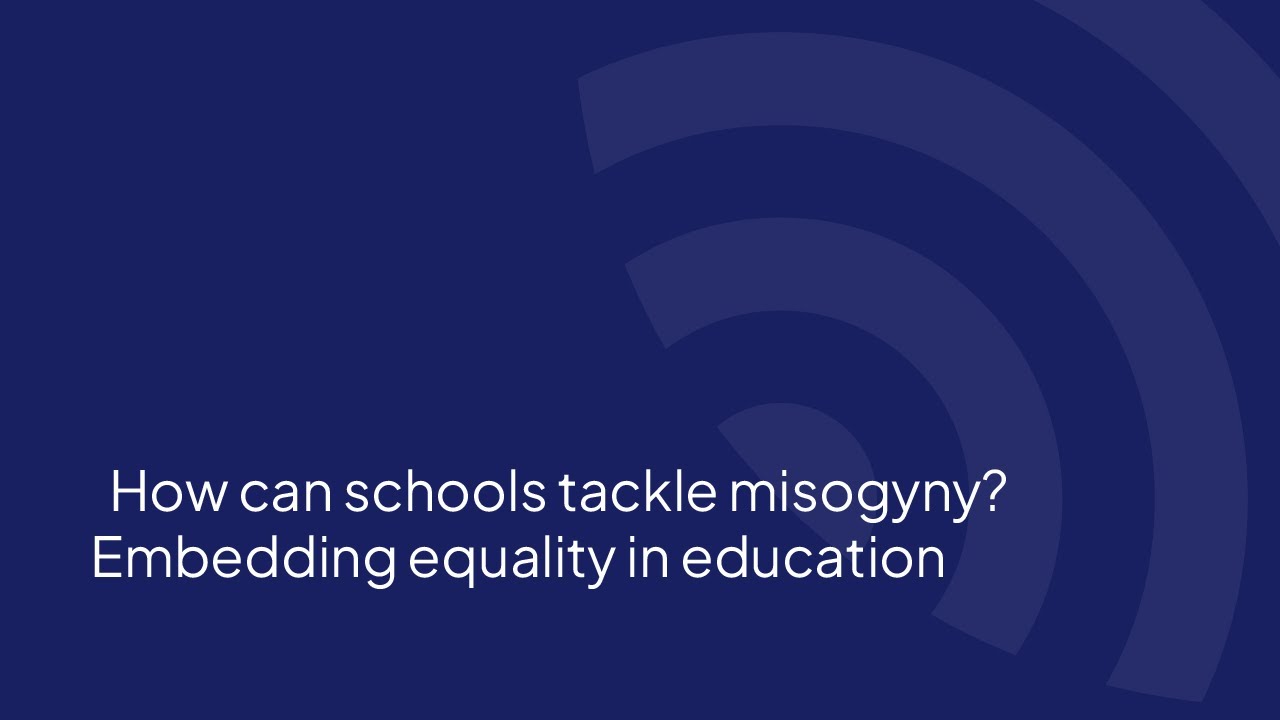 How can schools tackle misogyny? Embedding equality in education