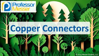 Copper Connectors - CompTIA A+ 220-1201 - 3.2