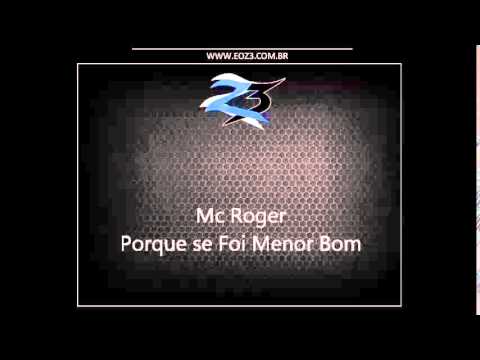 Mc Roger - Porque se Foi Menor Bom [DJ YAGO GOMES E LD DO MARTINS]