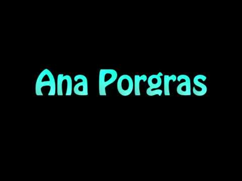 Learn How To Pronounce Ana Porgras